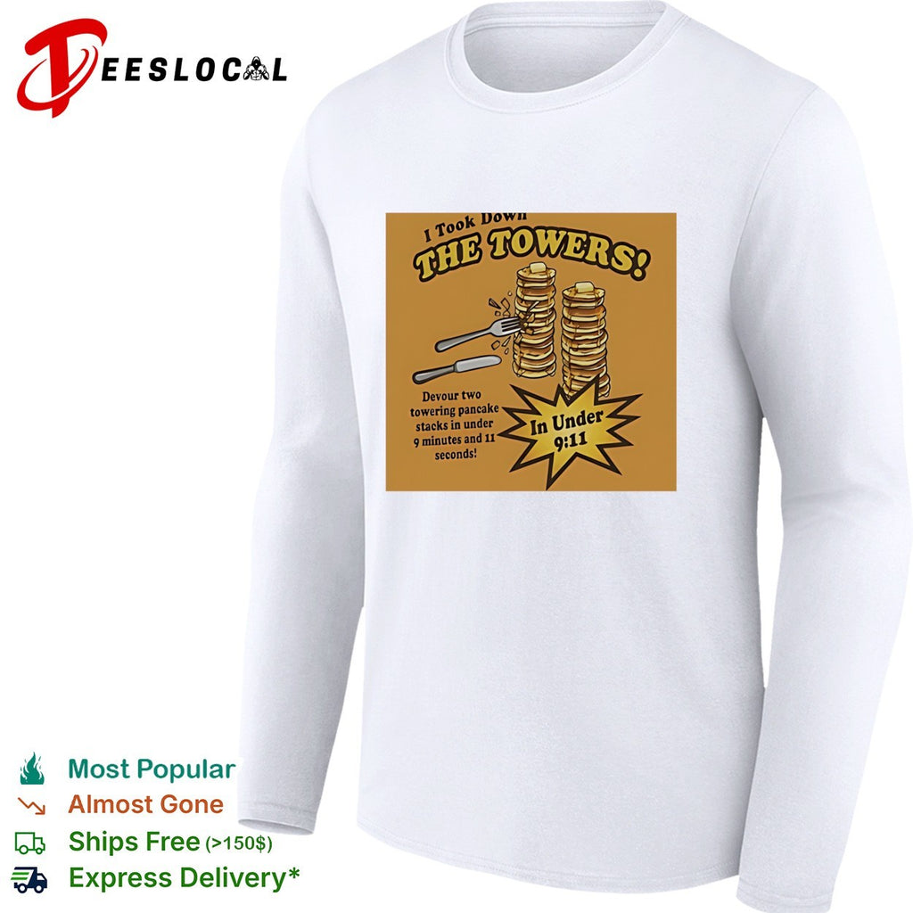 I took down the towers In under 9 11 meme shirt