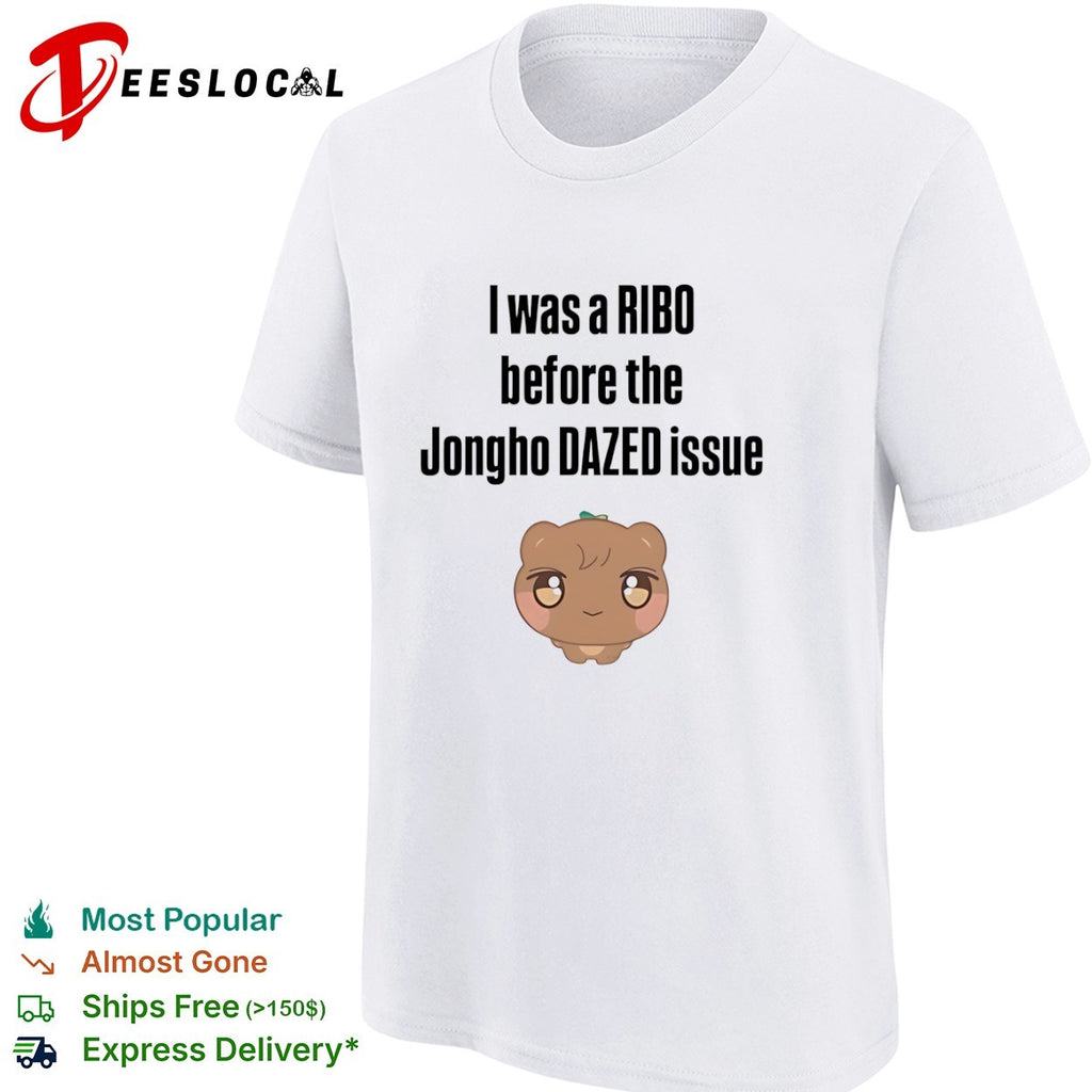 I was a RIBO before the Jongho DAZED issue shirt