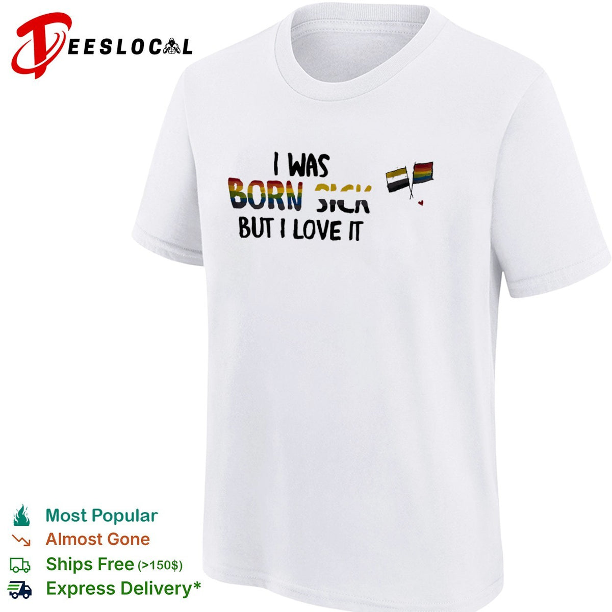 I was born sick but I love it nonbinary pride LGBT rainbow shirt