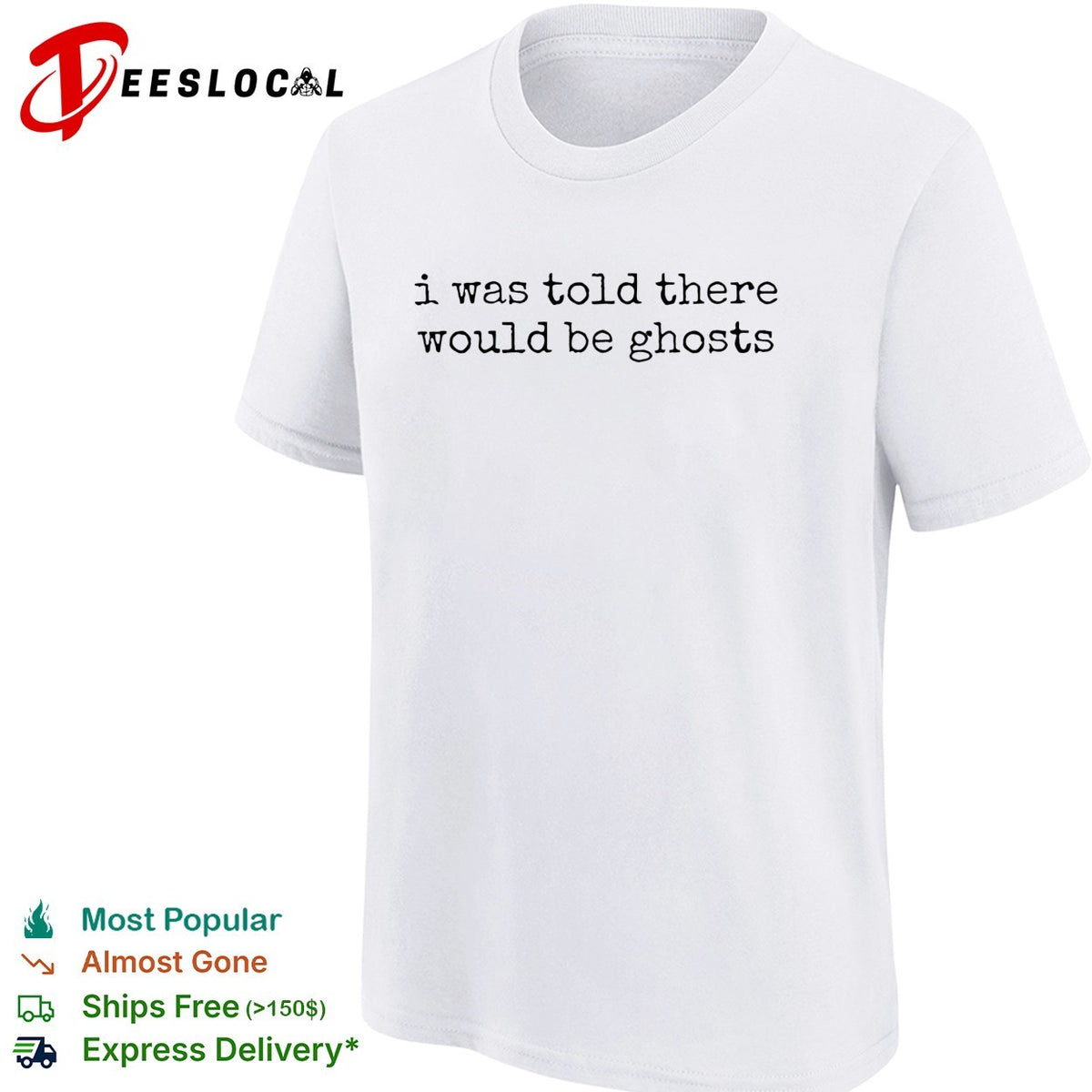 I was told there would be ghosts funny quote typewriter font sarcastic shirt