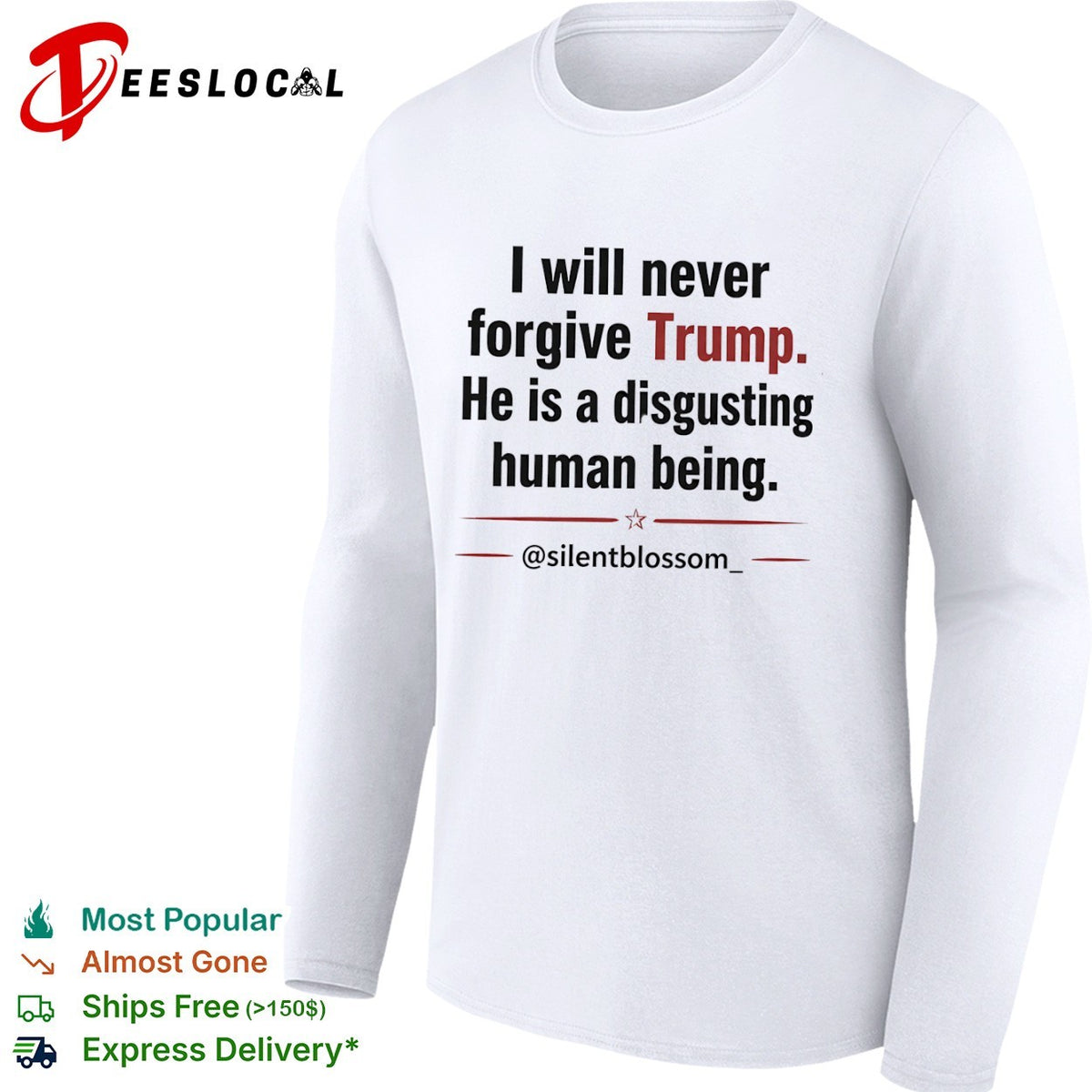I will never forgive Trump he is a disgusting human being silentblossom shirt