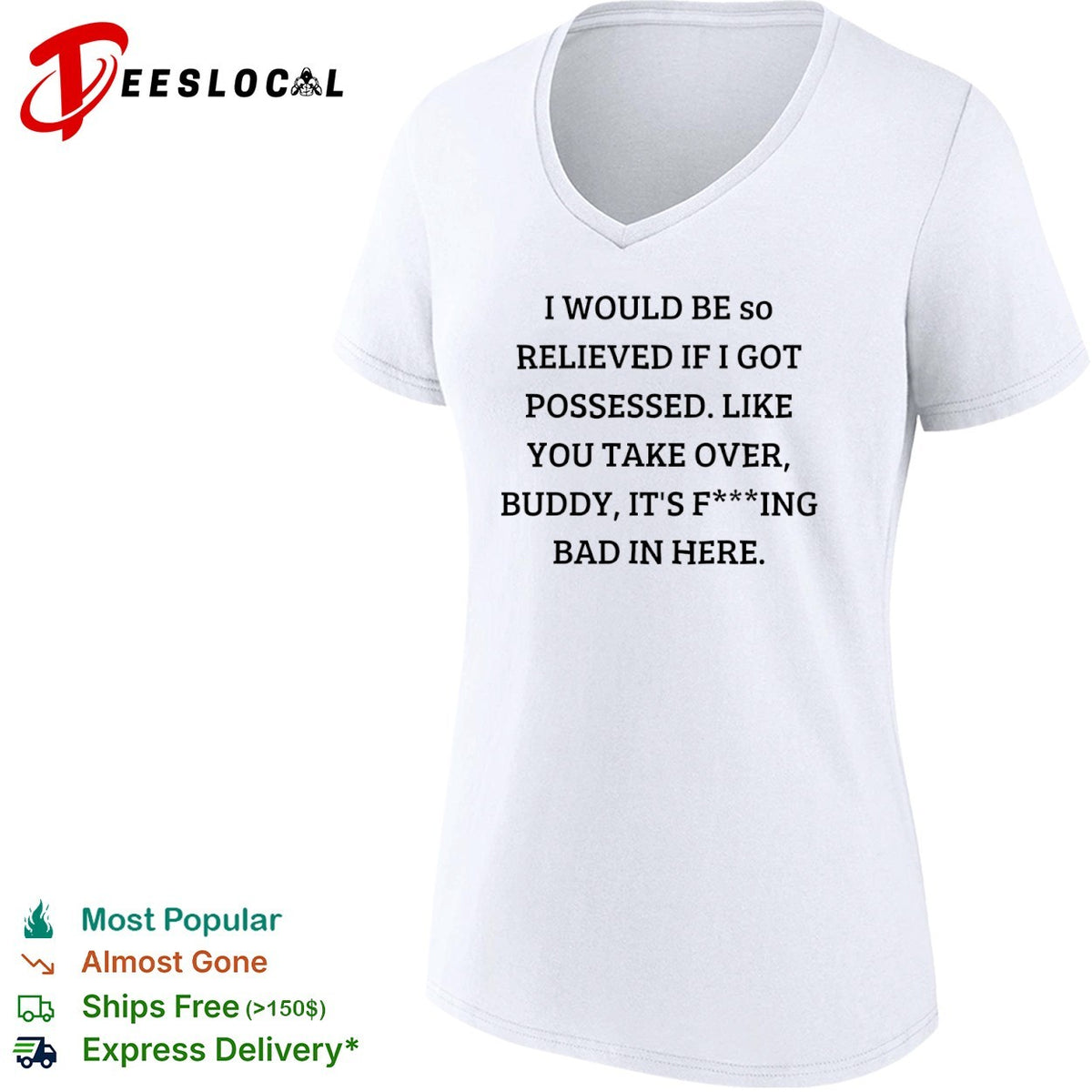 I would be so relieved if I got possessed like you take over buddy its bad in shirt