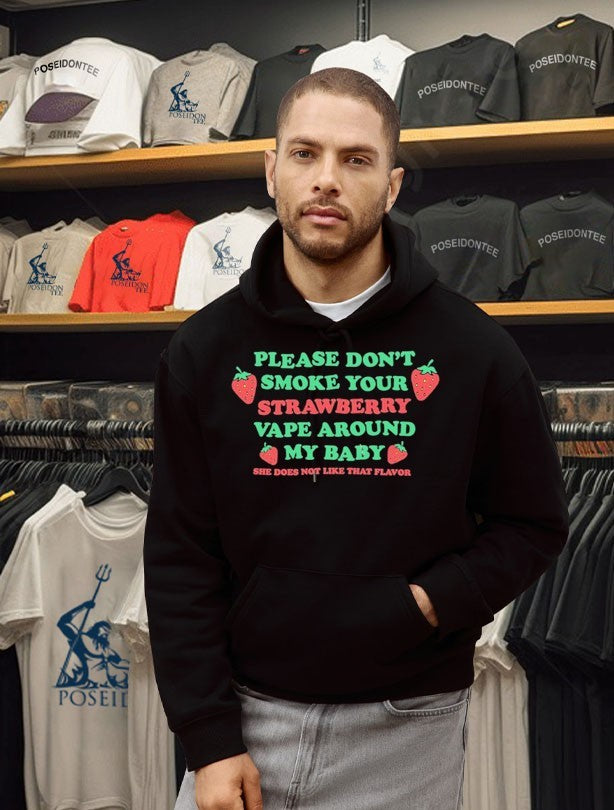 Please Don’t Smoke Your Strawberry Vape Around My Baby! She Does Not Like That Flavor T-shirt