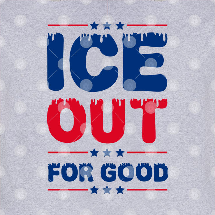 Ice Out For Good Bold Protest T Shirt