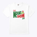 I’d Mount And Dew Ya Mountain Dew T Shirt