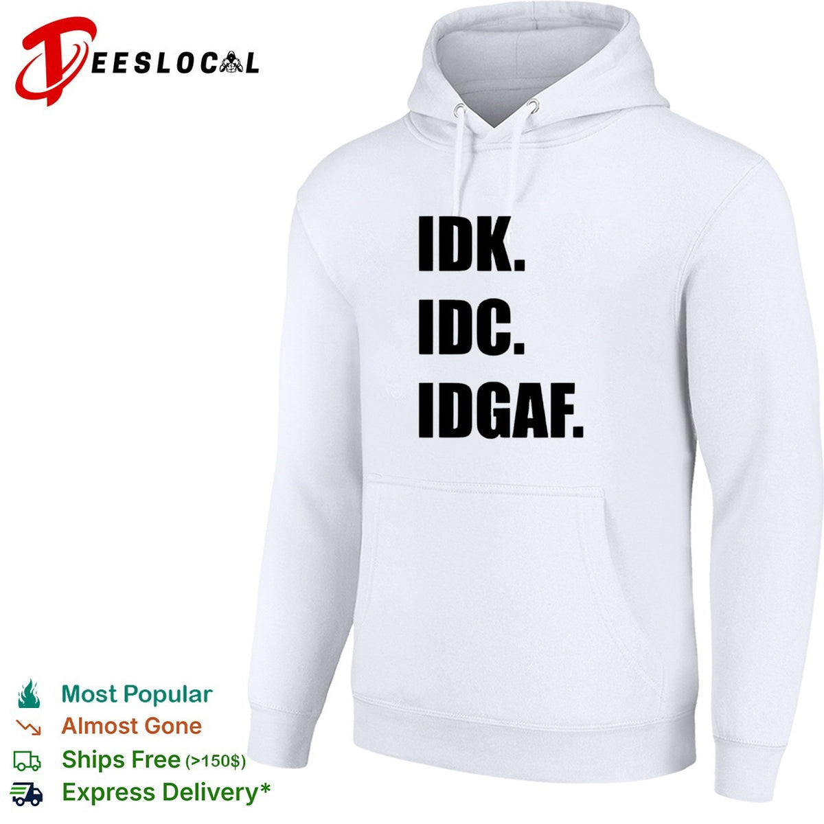 Idk Idc Idgaf Shirt