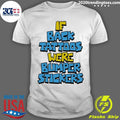 If Back Tattoos Were Bumper Stickers Shirt
