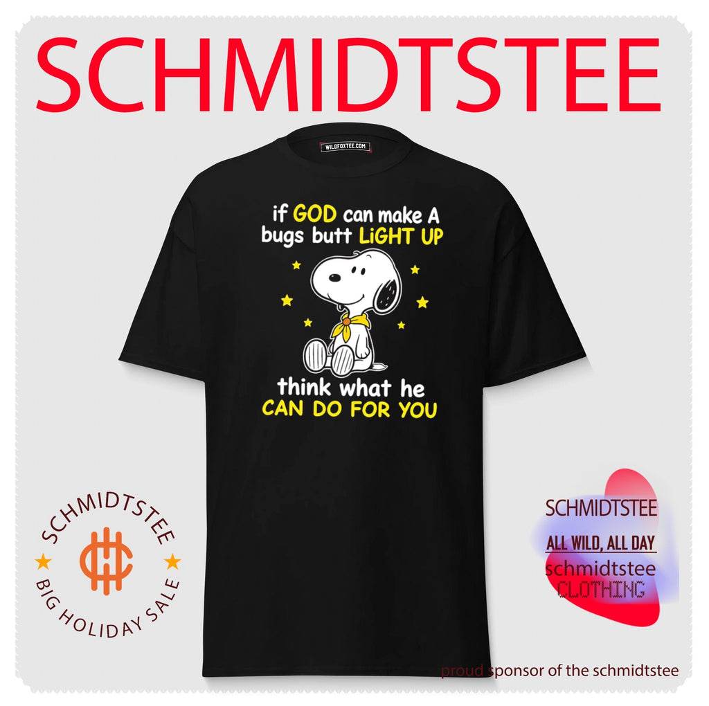 If God Can Make a Bug’s Butt Light Up He Can Do Anything for You shirt