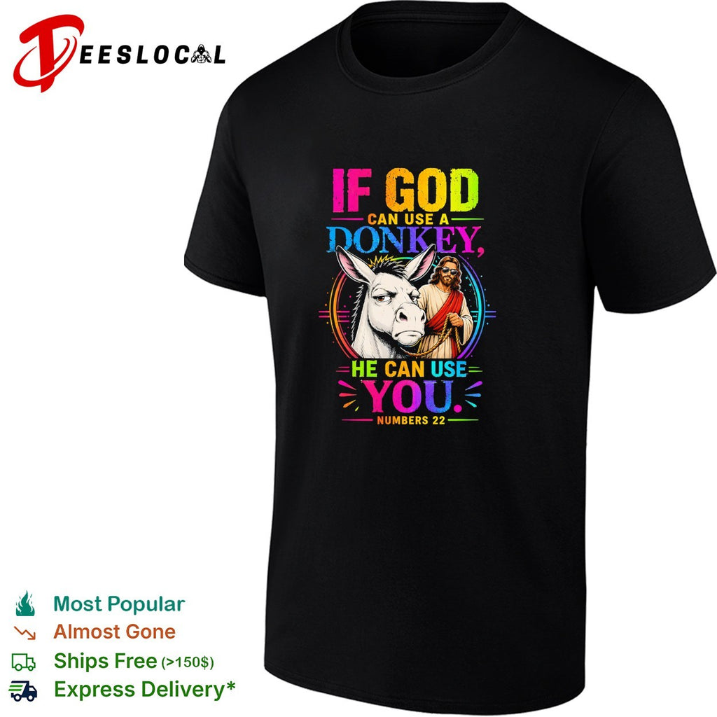 If God can use a donkey he can use you Numbers 22 Jesus with Sunglasses shirt
