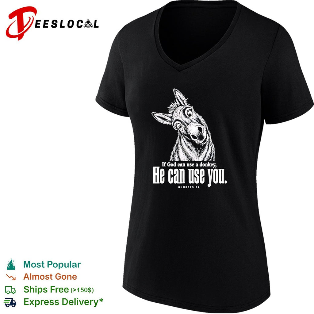 If God can use a donkey he can use you Numbers 22 scripture humor shirt