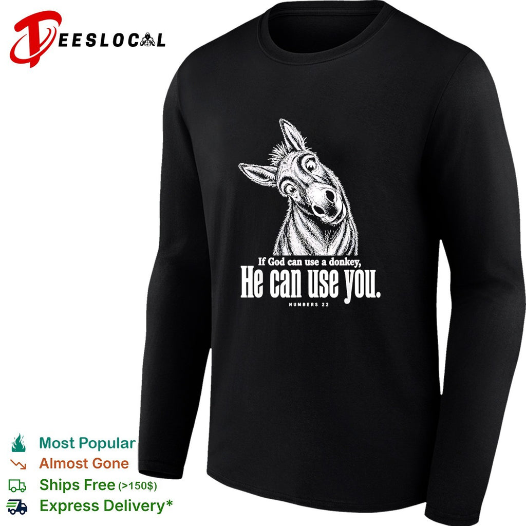 If God can use a donkey he can use you Numbers 22 scripture humor shirt