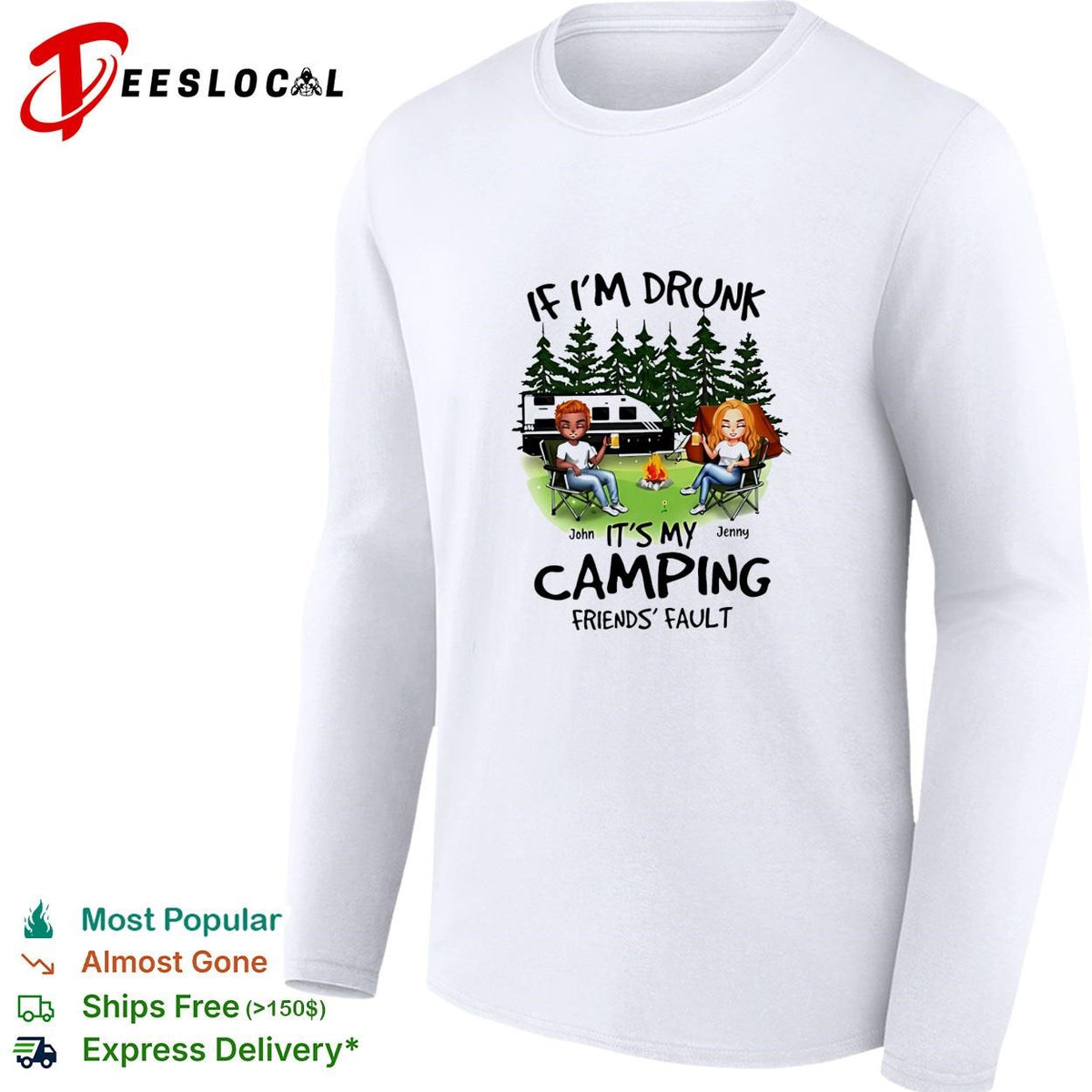 If I’m drunk It’s my Bud Light camping friends fault shirt