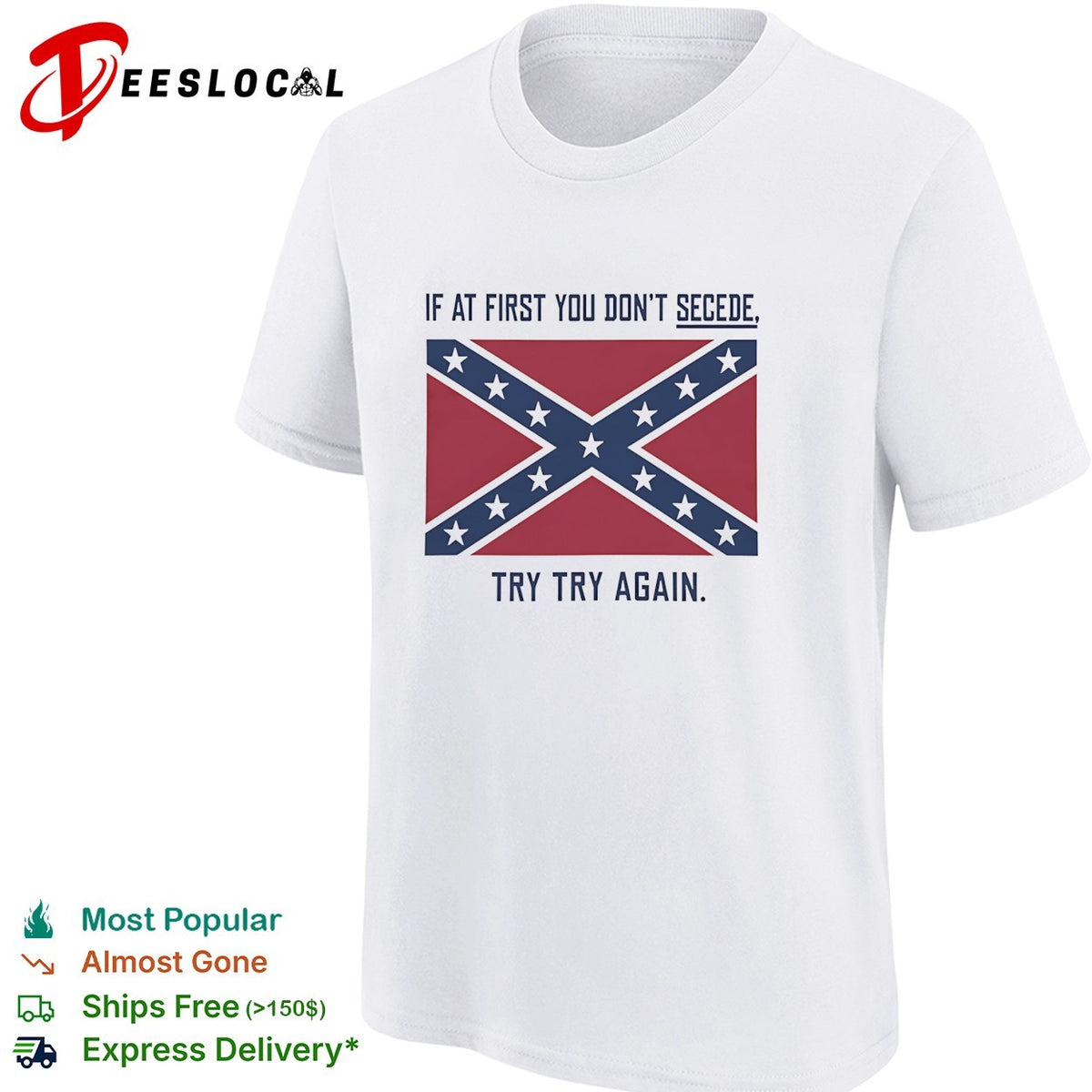 If at first you don’t secede try try again confederate flag shirt