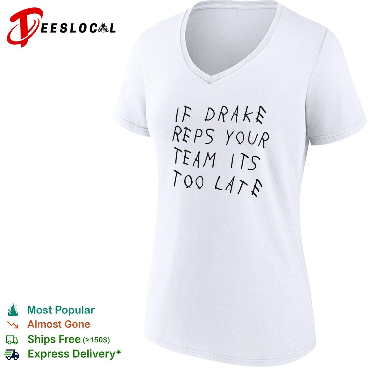 If drake reps your team its too late shirt