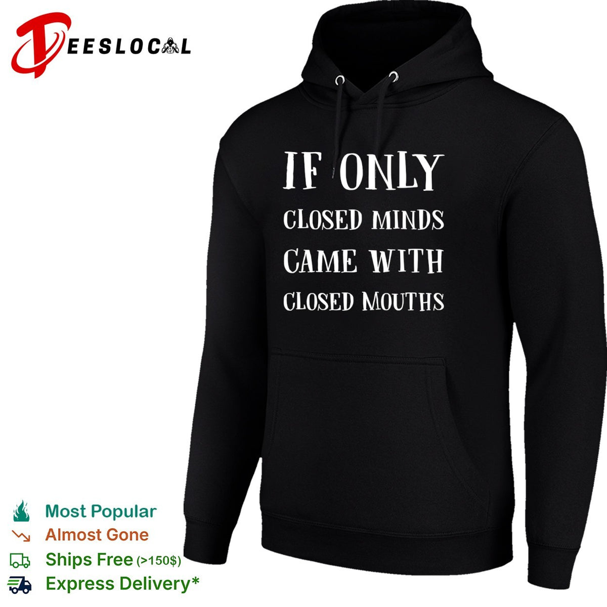 If only closed minds came with closed mouths shirt