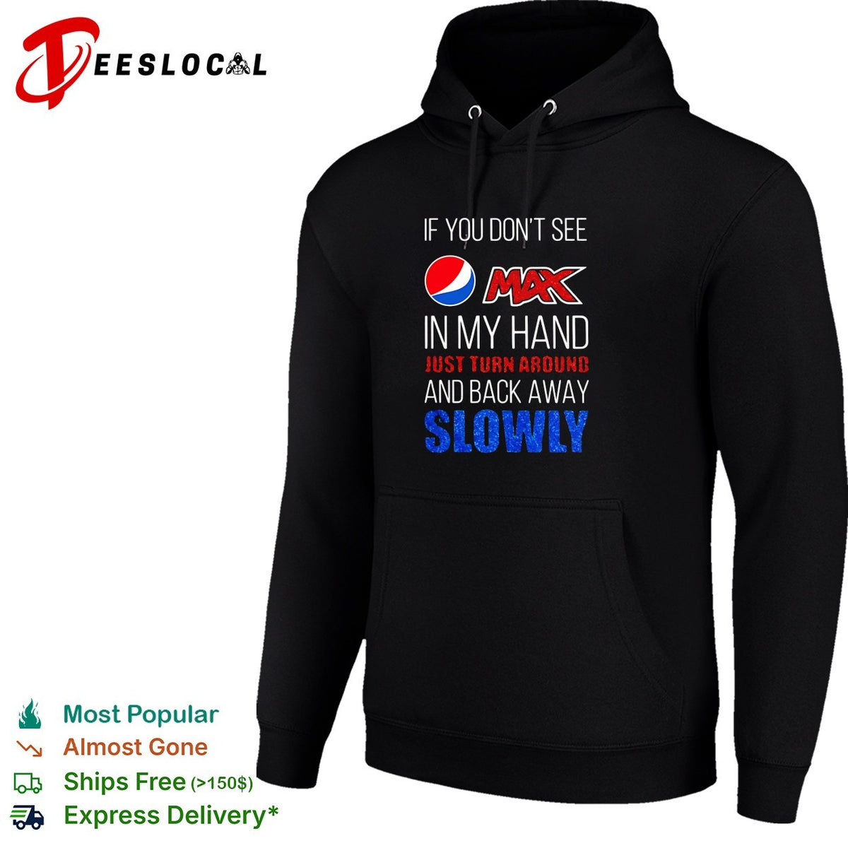 If you don’t see Pepsi Max in my hand back away slowly bold lettering shirt