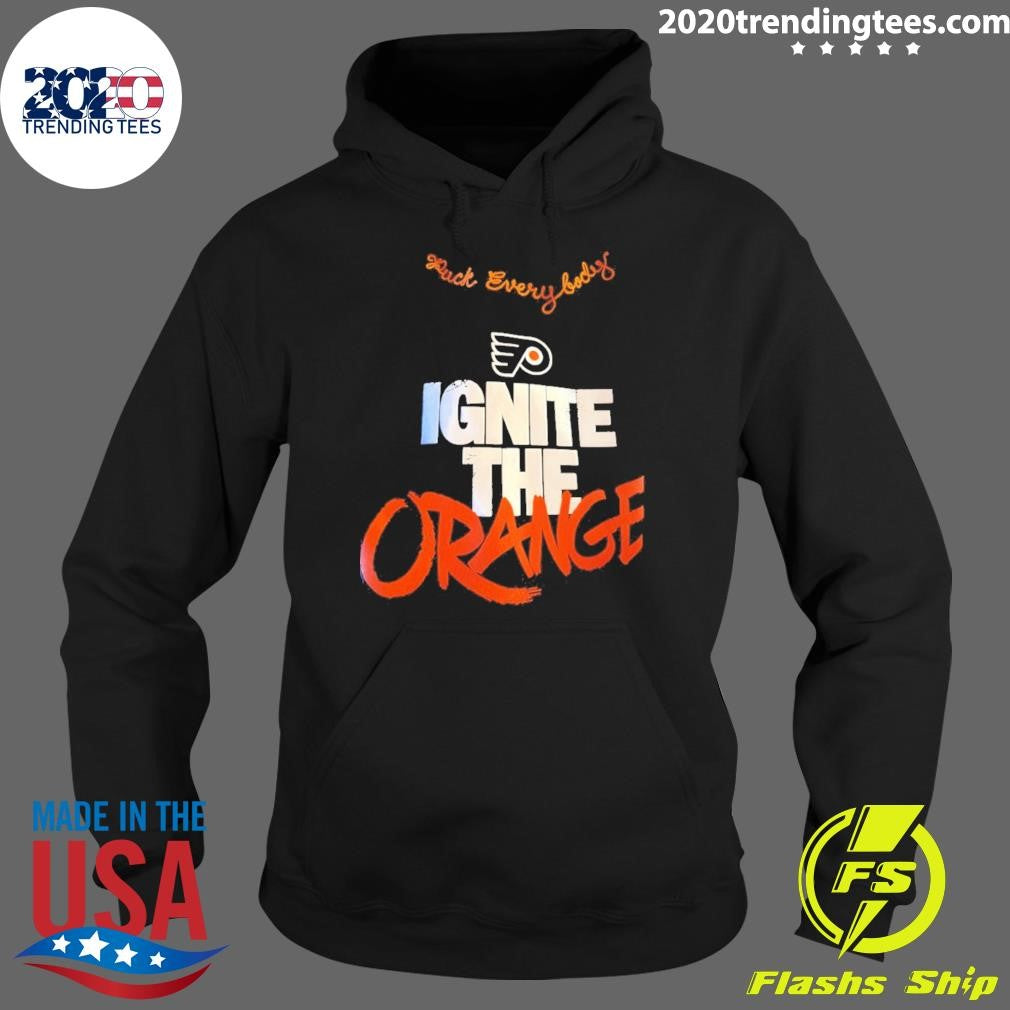 Ignite The Orange Fuck Everybody Philadelphia Flyers Hockey 2026 shirt