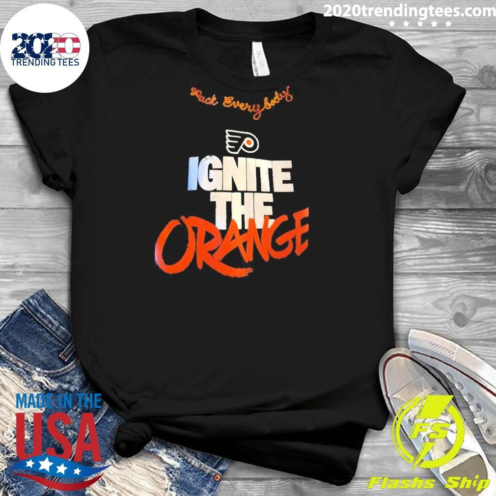 Ignite The Orange Fuck Everybody Philadelphia Flyers Hockey 2026 shirt