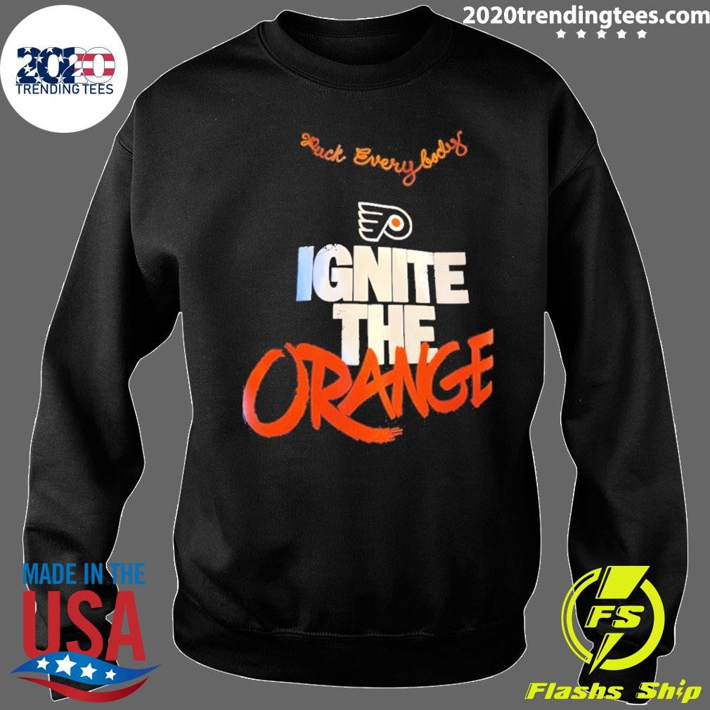 Ignite The Orange Fuck Everybody Philadelphia Flyers Hockey 2026 shirt