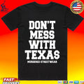Murdered Streetwear Don’t Mess With Texas T-shirt