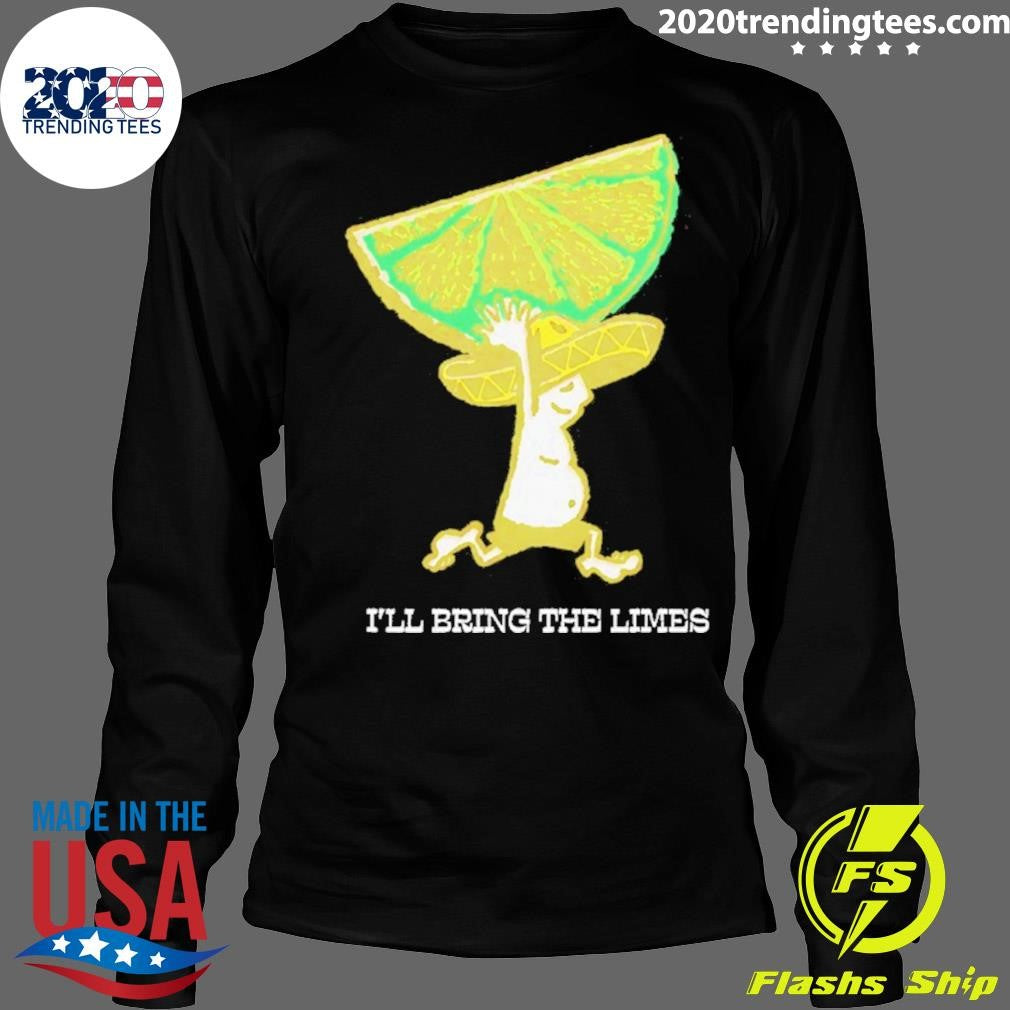 I’ll Bring The Limes Shirt