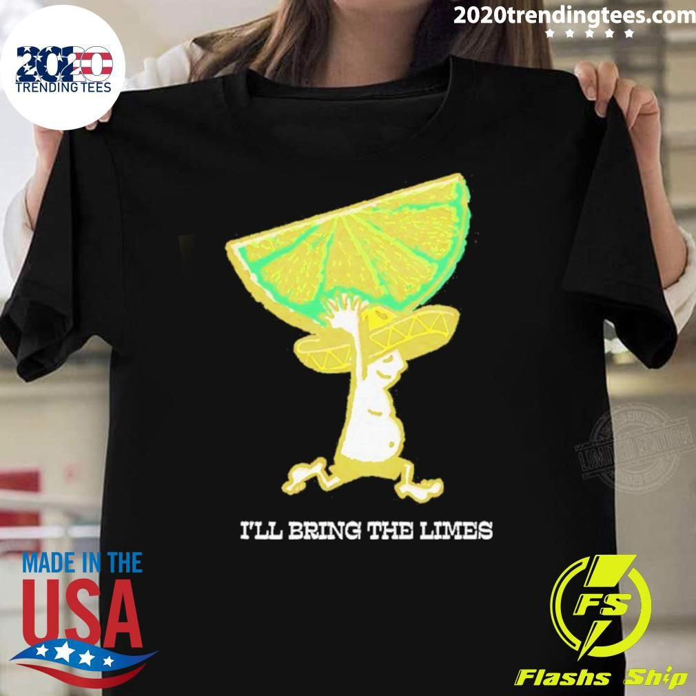 I’ll Bring The Limes Shirt