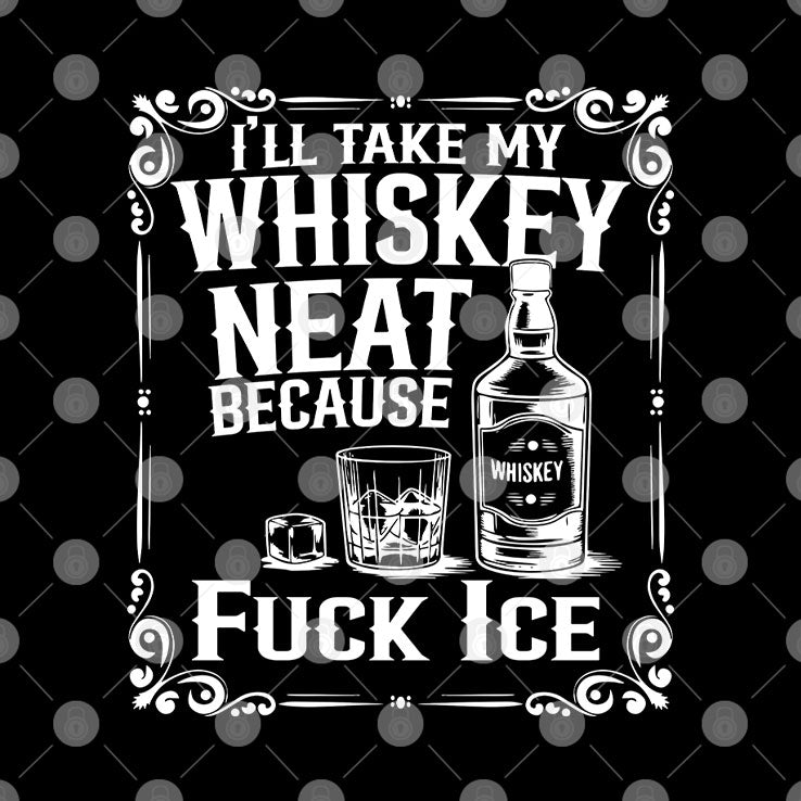 I’ll Take My Whiskey Neat Because Fuck ICE Shirt