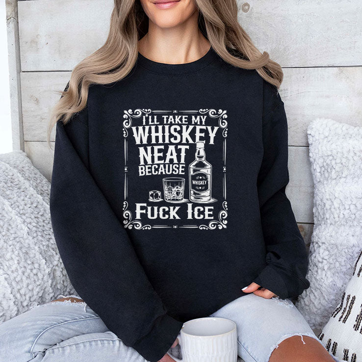 I’ll Take My Whiskey Neat Because Fuck ICE Shirt