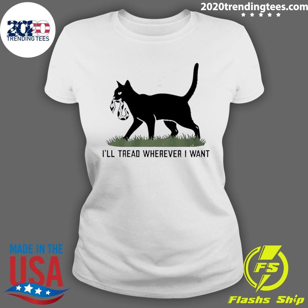 I’ll Tread Wherever I Want Snake Cat Shirt
