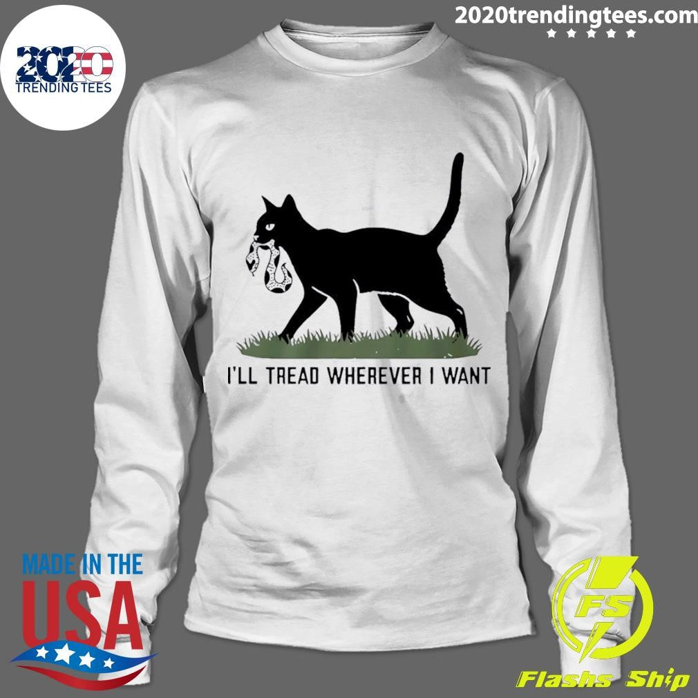I’ll Tread Wherever I Want Snake Cat Shirt