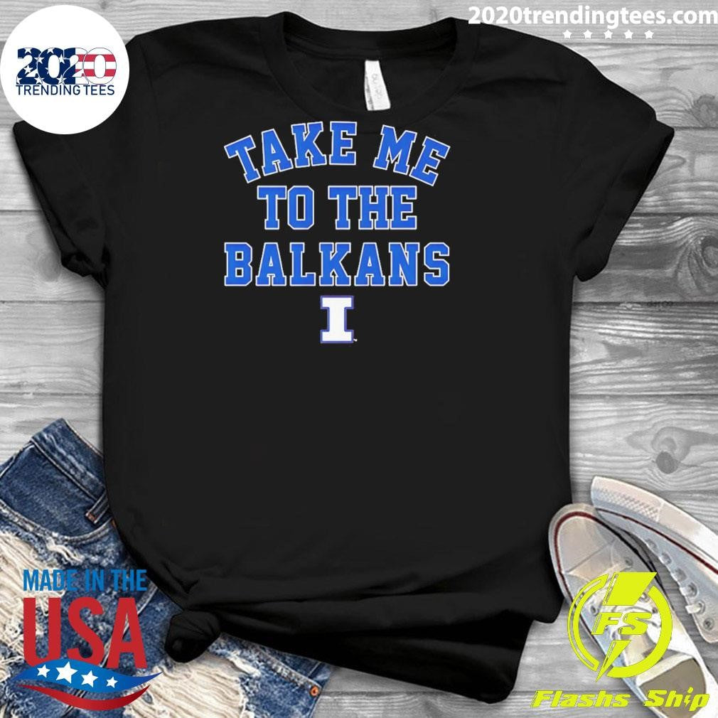 Illinois Basketball Take Me To The Balkans Shirt