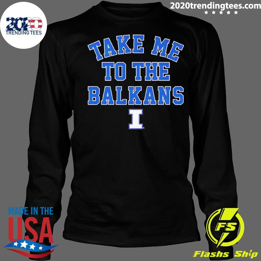 Illinois Basketball Take Me To The Balkans Shirt
