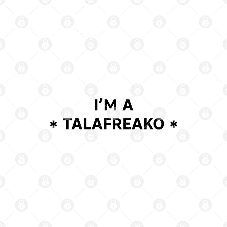 I’m A Talafreako T Shirt