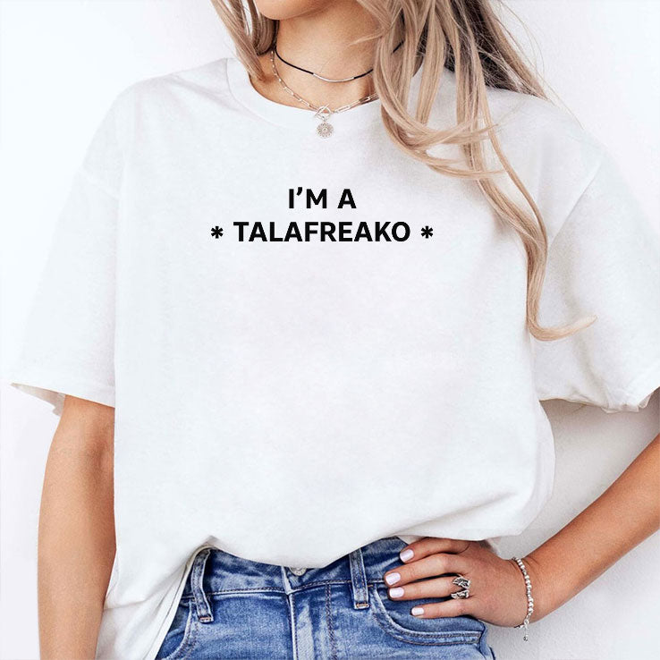 I’m A Talafreako T Shirt
