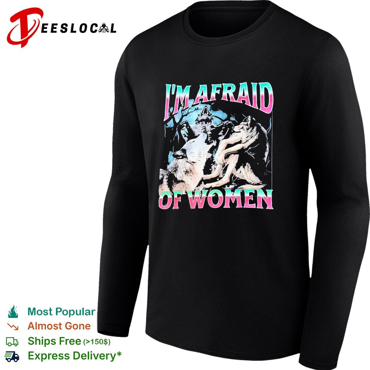 I’m Afraid of Women Wolf shirt