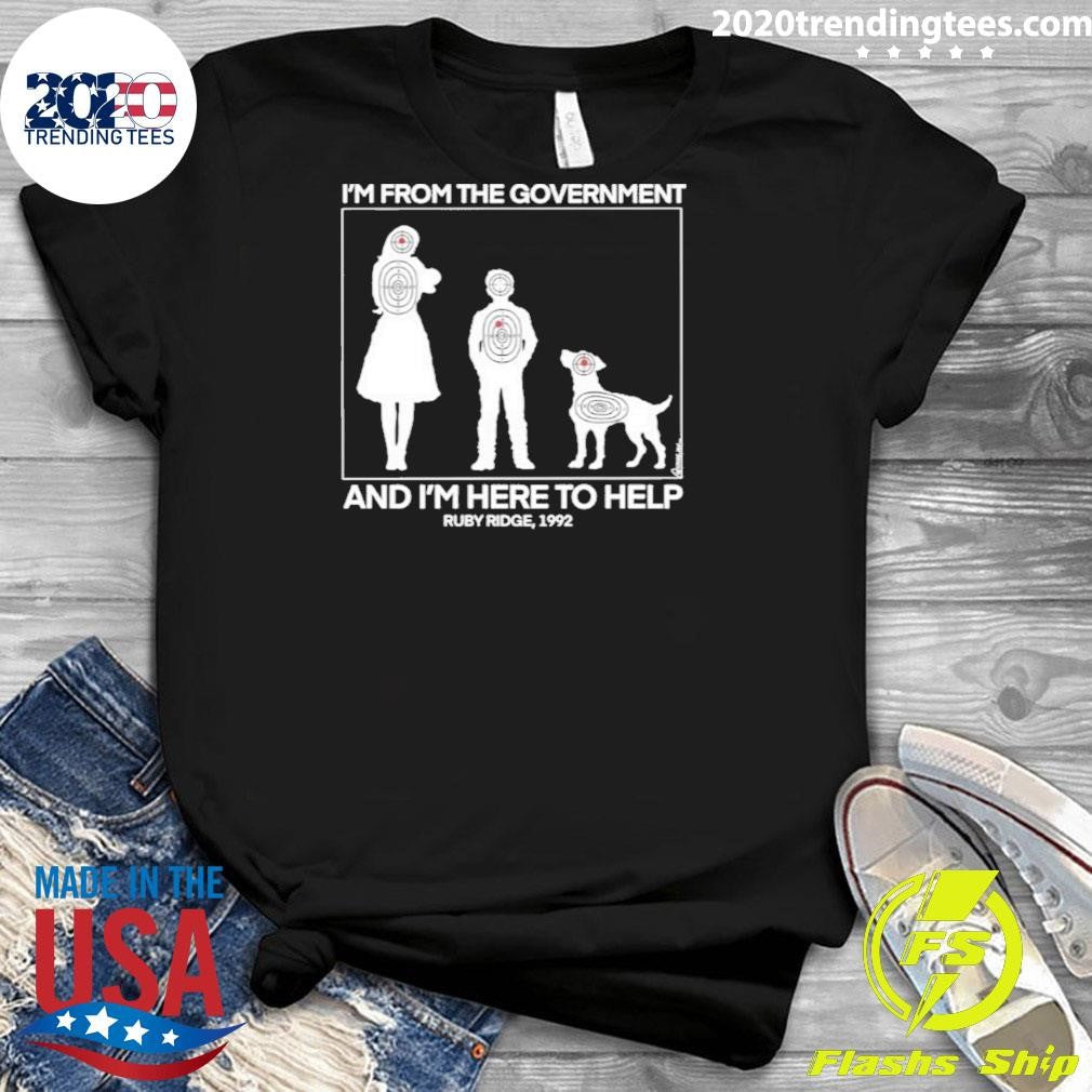 I’m From The Government And I’m Here To Help Ruby Ridge 1992 Shirt