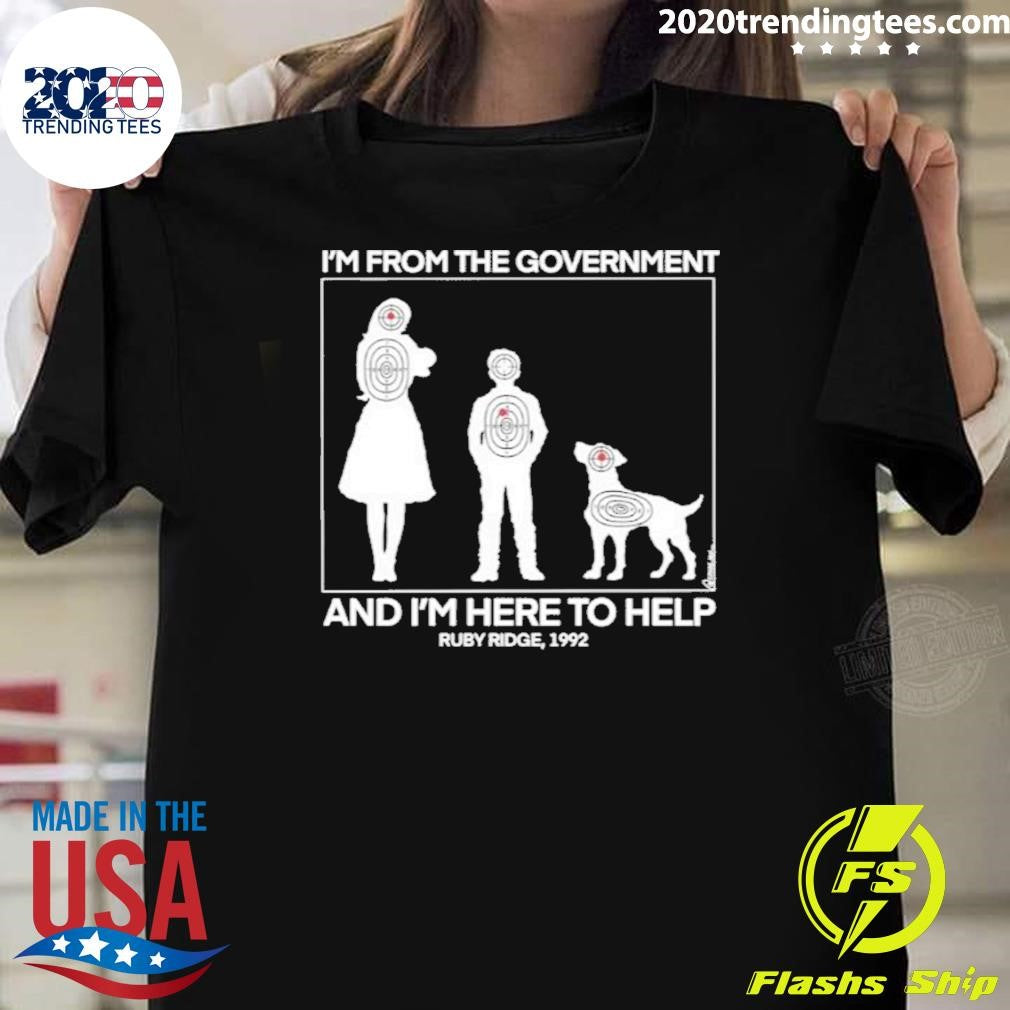 I’m From The Government And I’m Here To Help Ruby Ridge 1992 Shirt