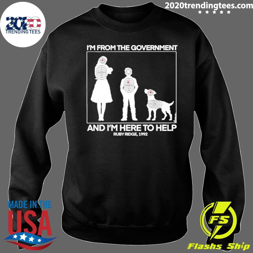 I’m From The Government And I’m Here To Help Ruby Ridge 1992 Shirt