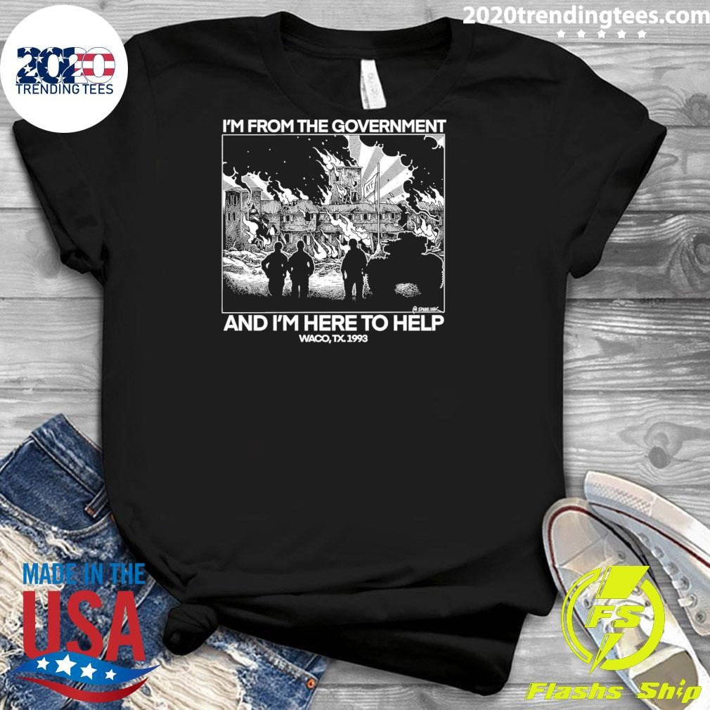 I’m From The Government and I’m Here To Help Waco, TX. 1993 Shirt