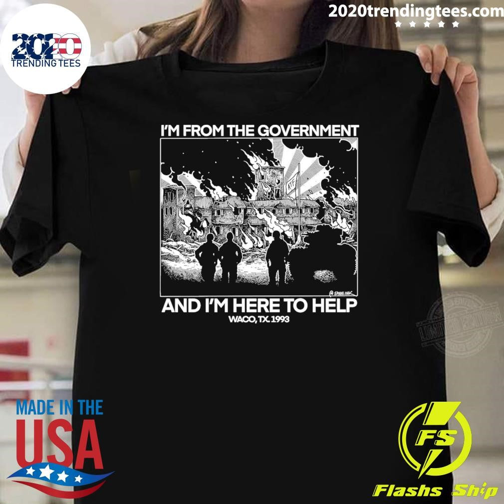 I’m From The Government and I’m Here To Help Waco, TX. 1993 Shirt