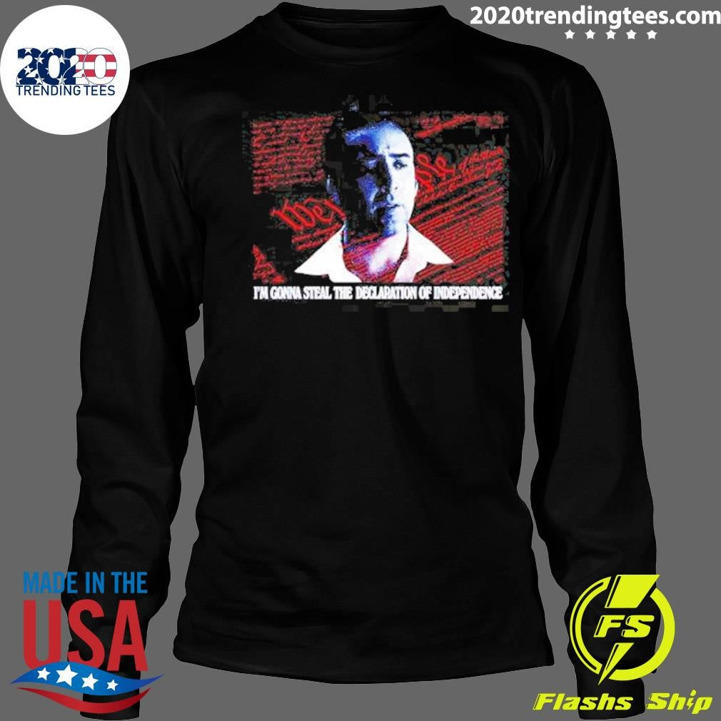 I’m Gonna Steal The Declaration Of Independence Shirt