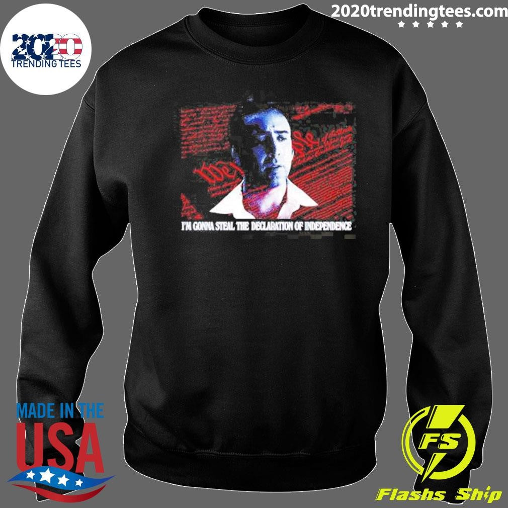 I’m Gonna Steal The Declaration Of Independence Shirt