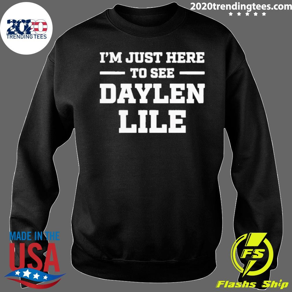 I’m Just Here To See Daylen Lile Shirt