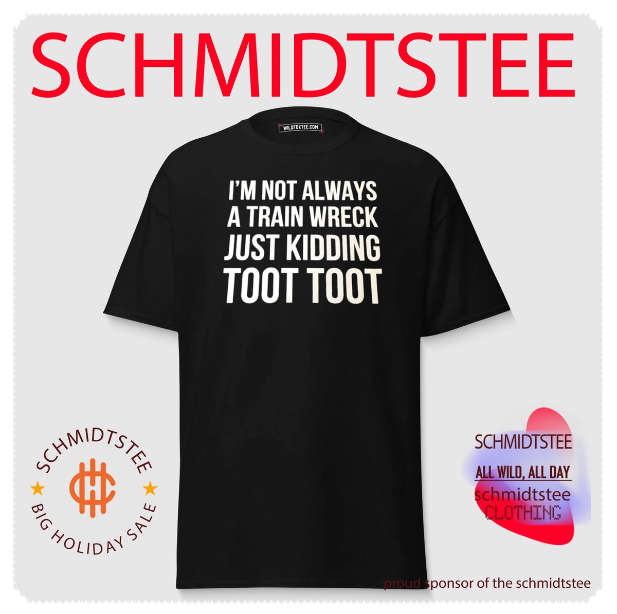 I’m Not Always a Train Wreck Just Kidding Toot Toot shirt