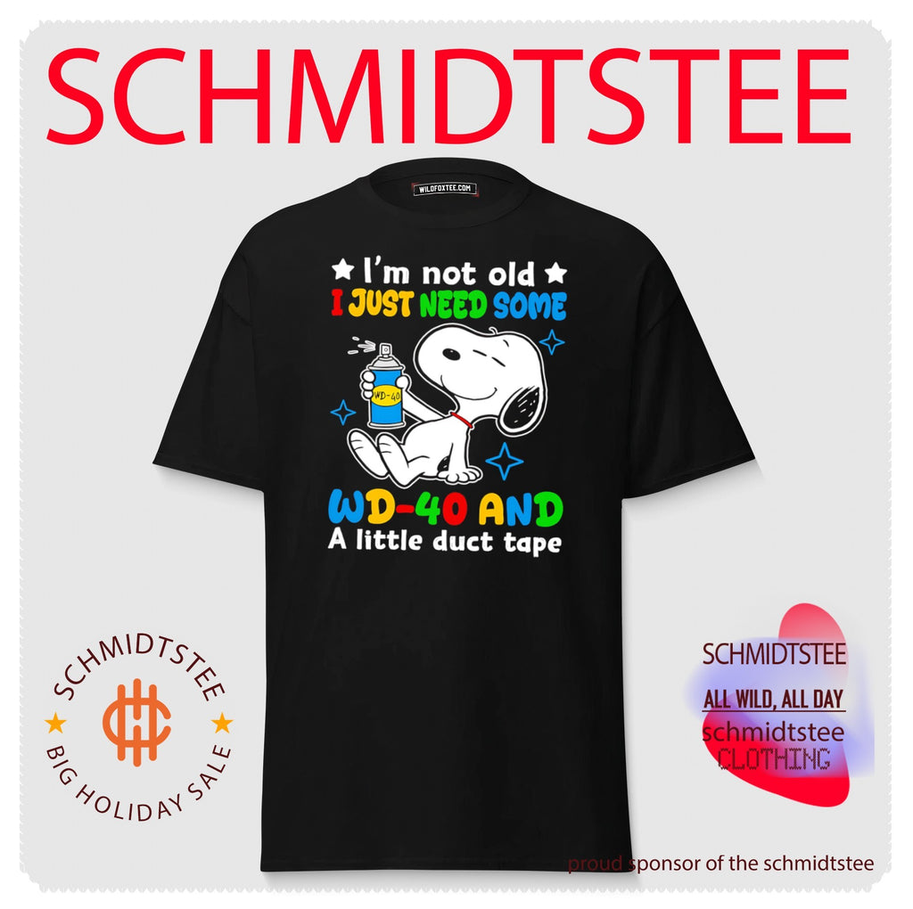 I’m Not Old I Just Need Some WD-40 and a Little Duct Tape shirt