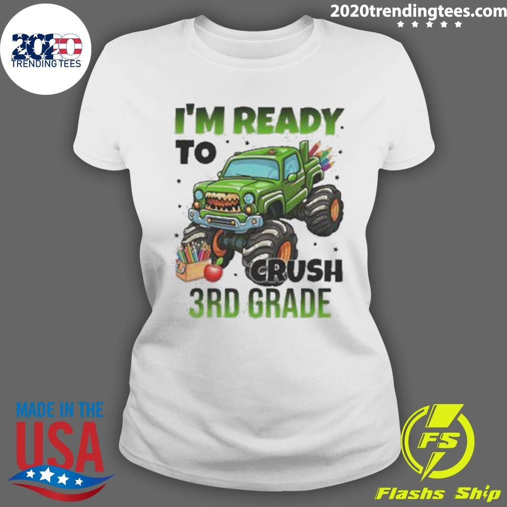 I’m Ready To Crush 3rd Grade Monster Truck Shirt