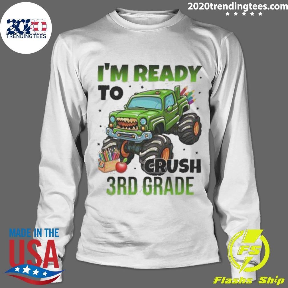 I’m Ready To Crush 3rd Grade Monster Truck Shirt