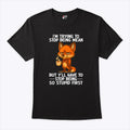 I’m Trying to Stop Being Mean But Y’ll Have to Stop Being So Stupid First Shirt
