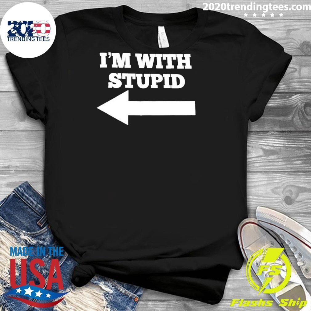 I’m with Stupid Arrow Pointing Left 2026 Tee Shirt