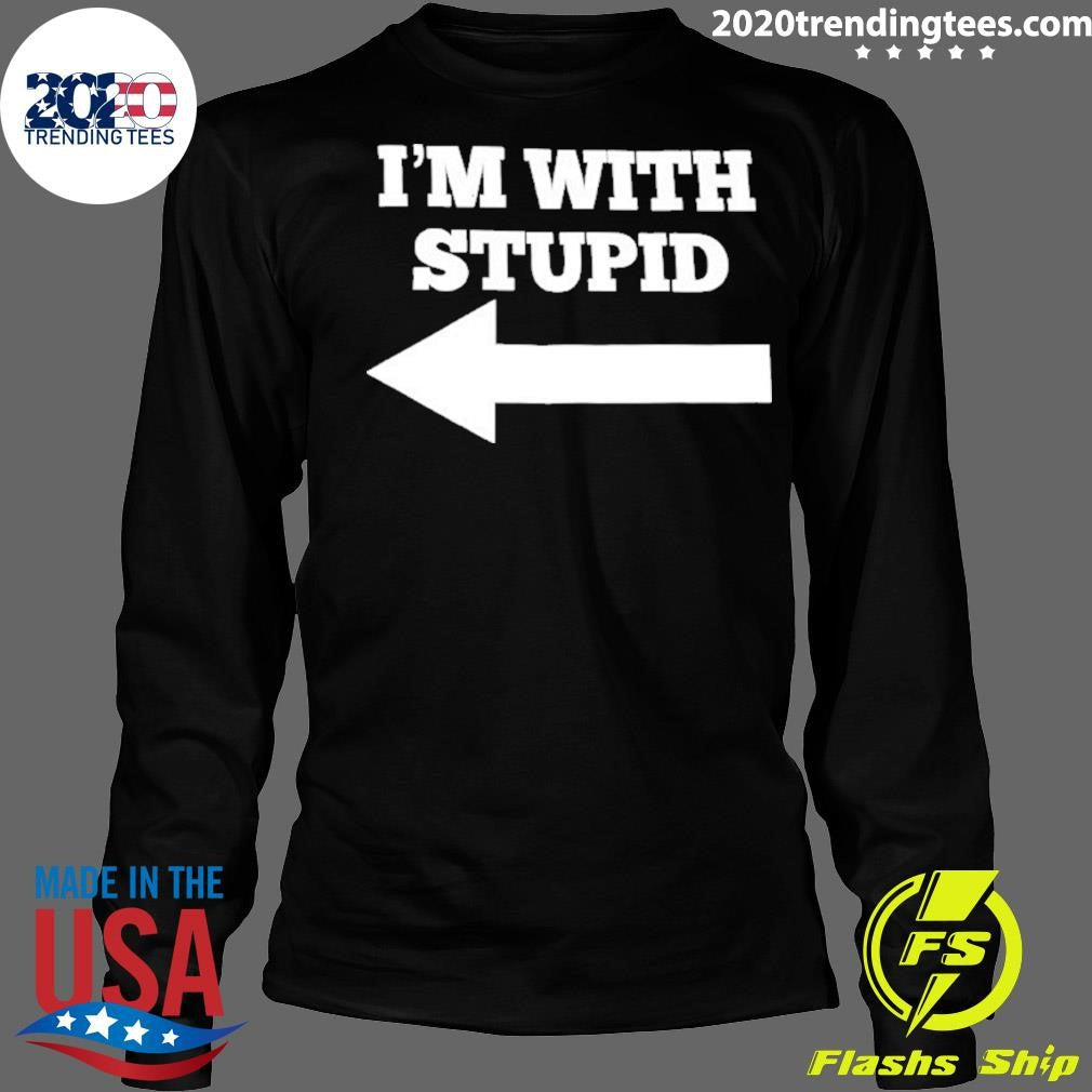 I’m with Stupid Arrow Pointing Left 2026 Tee Shirt